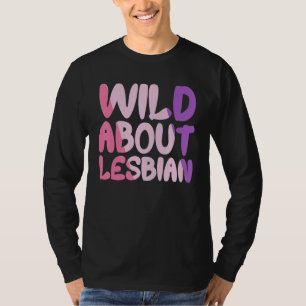 Wild About Lesbian LGBT Pride Girl Proud LGBT Vale T-Shirt