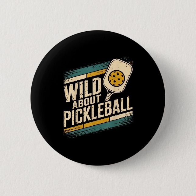 Wild about pickleball funny pickle ball  2 inch round button (Front)