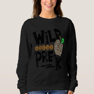 Wild About Pre-K Leopard Back To School Teacher Ki Sweatshirt