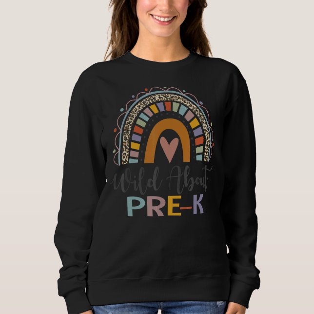 Wild About Pre K Leopard Boho Rainbow Back To Scho Sweatshirt (Front)