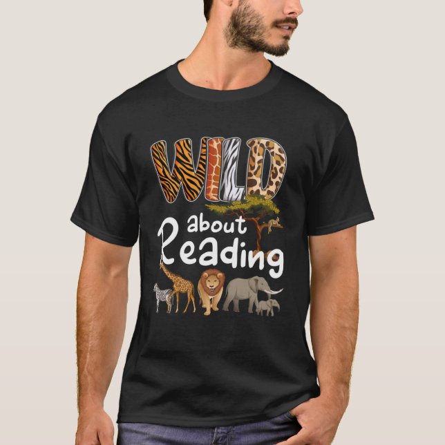 Wild About Reading Books Reader  Bookworm Libraria T-Shirt (Front)
