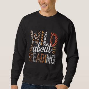 Wild About Reading Books Reader Lover Bookworm Lib Sweatshirt