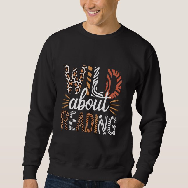 Wild About Reading Books Reader Lover Bookworm Lib Sweatshirt (Front)