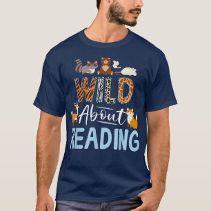Wild About Reading Designs Funny Book Lover T-Shirt