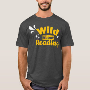 Wild About Reading With Heart Reading Books And Bo T-Shirt