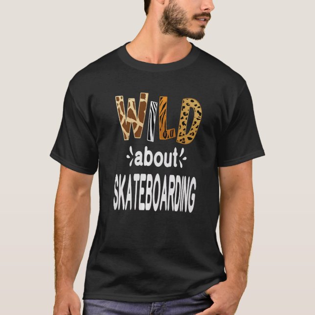 Wild About Skateboarding T-Shirt (Front)