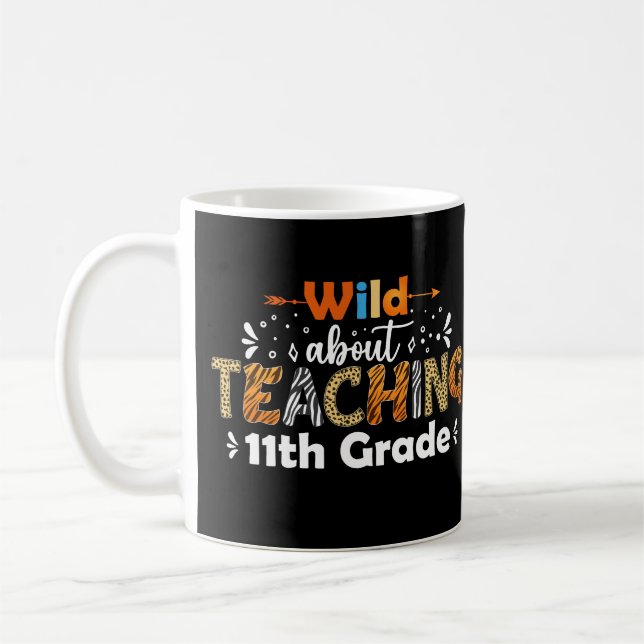 Wild About Teaching 11th Grade Funny Teacher Coffee Mug (Left)