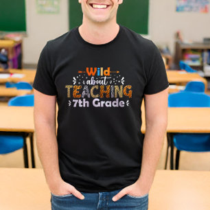 Wild About Teaching 7th Grade Funny Teacher School T-Shirt