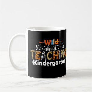 Wild About Teaching Kindergarten Funny Teacher Coffee Mug