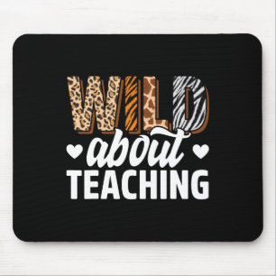 Wild About Teaching Teacher Teaching Back To Schoo Mouse Pad