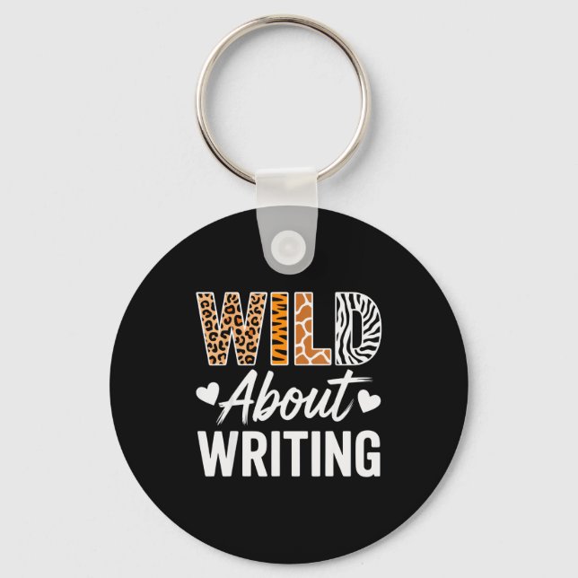 Wild About Writing For Creative Writers Fun Insrat Keychain (Front)
