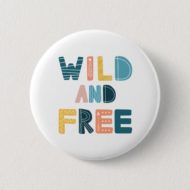 Wild and Free 2 Inch Round Button (Front)