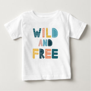 Wild and Free Baby T-Shirt