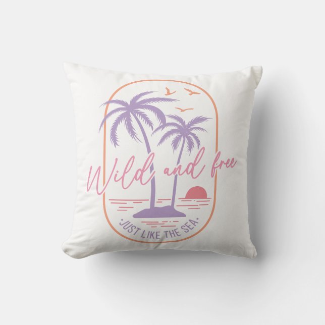 Wild And Free Just Like The Sea Throw Pillow (Front)
