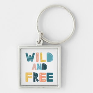 Wild and Free Keychain