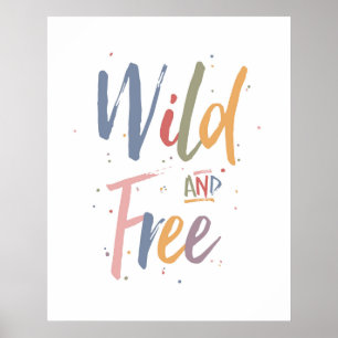 Wild And Free Poster