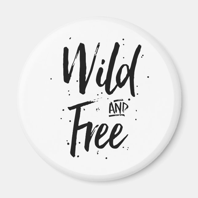 Wild And Free Typography Magnet (Front)