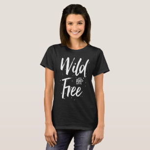 Wild And Free Typography T-Shirt