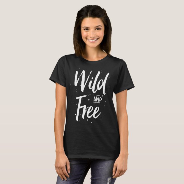 Wild And Free Typography T-Shirt (Front Full)