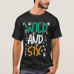 Wild and Six Funny 6th Birthday Zoo Safari Animal T-Shirt