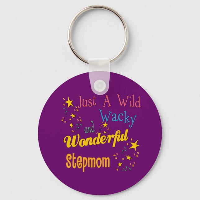Wild and Wacky Stepmom Keychain (Front)