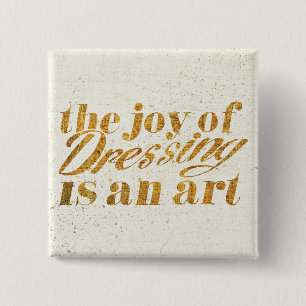Wild Apple   The Joy Of Dressing - Girly Quote 2 Inch Square Button