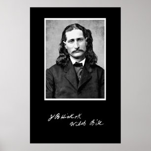 'Wild Bill' James Butler Hickok in His Prime Poster