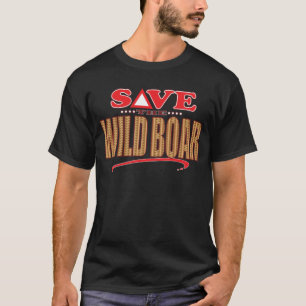 Wild Boar Save T-Shirt