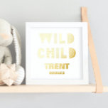 WILD CHILD |  NAMES DATE EDITABLE TEXT GOLD  FOIL PRINTS<br><div class="desc">WILD CHILD |  NAMES DATE EDITABLE TEXT GOLD Foil Prints</div>