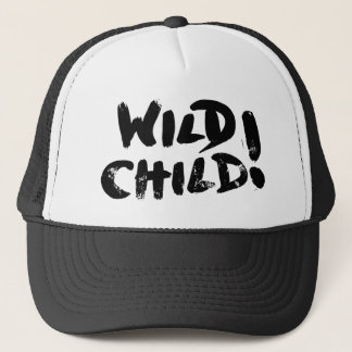 Wild Child! Trucker Hat