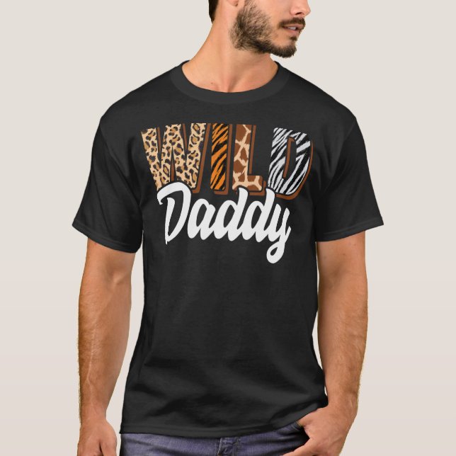 Wild Daddy Zoo Born Two be Wild B day Safari Jungl T-Shirt (Front)