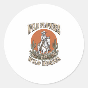 Wild Flowers Wild Horses Western Cowgirl Shirt Des Classic Round Sticker