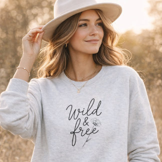Wild & Free Feminine Floral Typography  Sweatshirt