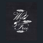 Wild & Free/White-Black Poster<br><div class="desc">Wild & Free/White-Black</div>