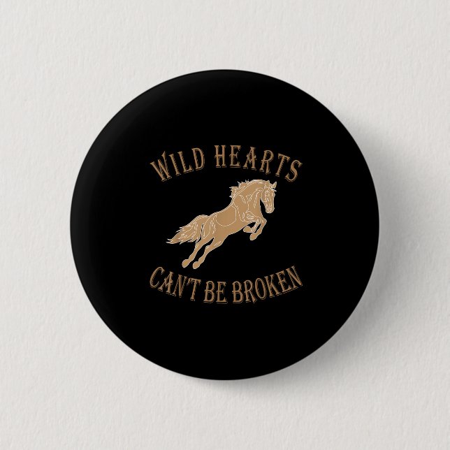Wild Heart Can't Be Broken Funny S  2 Inch Round Button (Front)