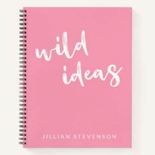 Wild Ideas Fun Inspirational Personalized Pink  Notebook