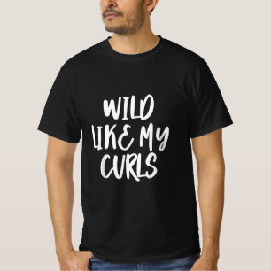 Wild Like My Curls  T-Shirt