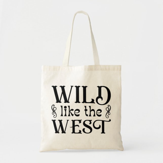Wild Like The West Tote Bag (Front)