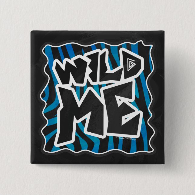 Wild Me Zebra Black and Blue 2 Inch Square Button (Front)