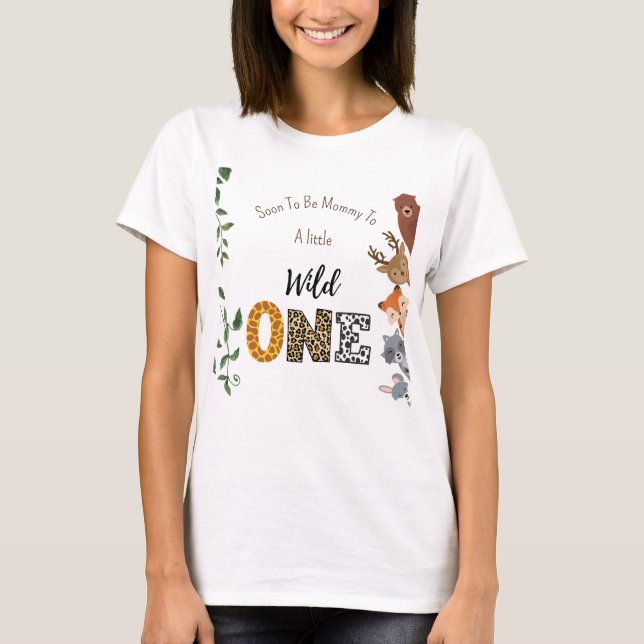 Wild One baby shower Mom-to-be T-Shirt (Front)