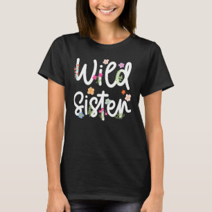 Wild Sister Wildflower Boho Birthday Wild One 1st  T-Shirt