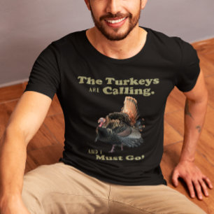 Wild Turkey Hunting Quote Shirt