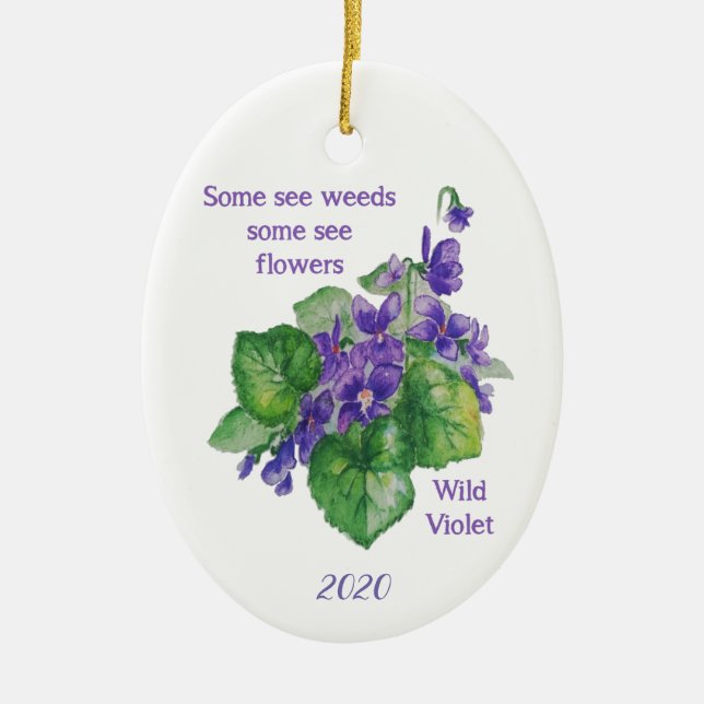 Wild Violet Flower Some See Weeds Inspirational Qu Ceramic Ornament (Front)