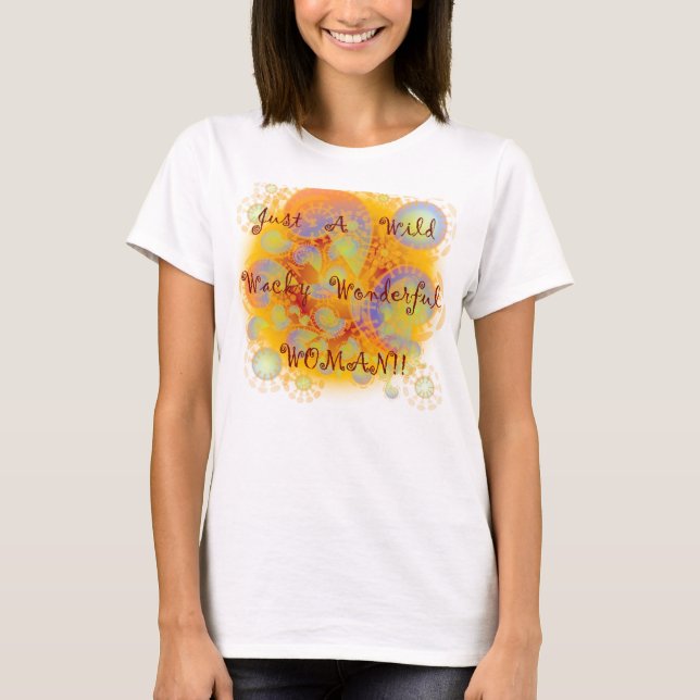 Wild Wacky Woman T-Shirt (Front)
