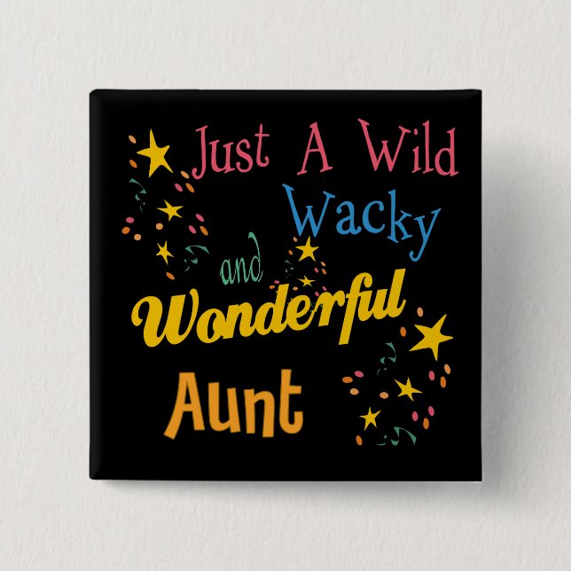 Wild Wacky Wonderful Aunt Gifts 2 Inch Square Button (Front)