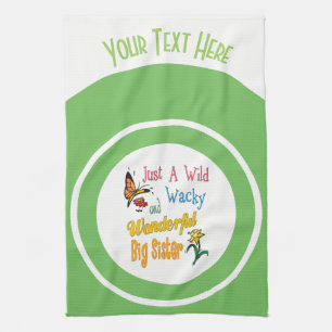 Wild Wacky Wonderful Big Sister Gifts Kitchen Towel