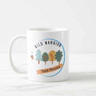 Wild Warrior Tree Hugger Coffee Mug