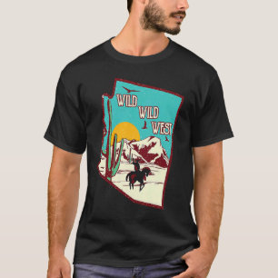 Wild Wild West Western Life Southwest Desert Vibes T-Shirt