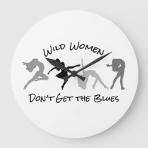 Wild Women Don't Get the Blues Large Clock
