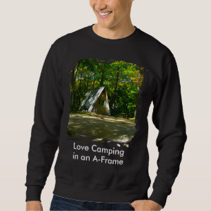 Wilderness A-Frame Camping at Campground Sweatshirt